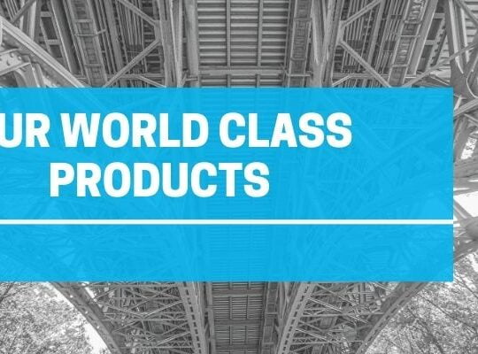 OUR WORLD-CLASS PRODUCTS